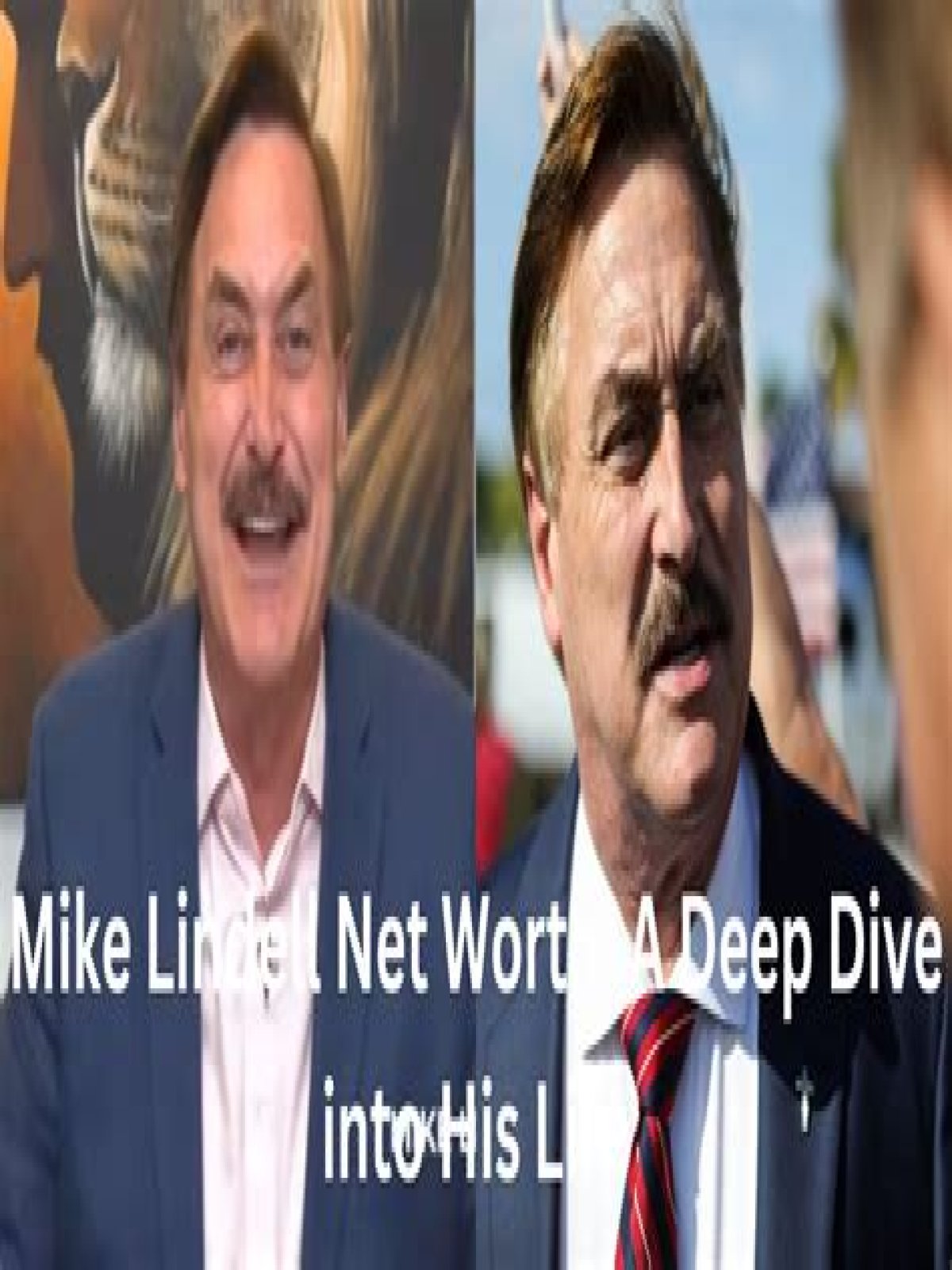 Mike Lindell Net Worth 2024: A Deep Dive Into His Financial Journey