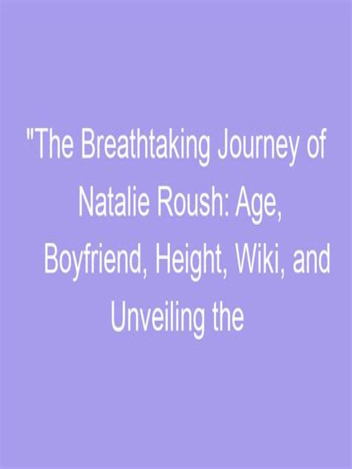 Natalie Roush: The Influence Of A Rising Star